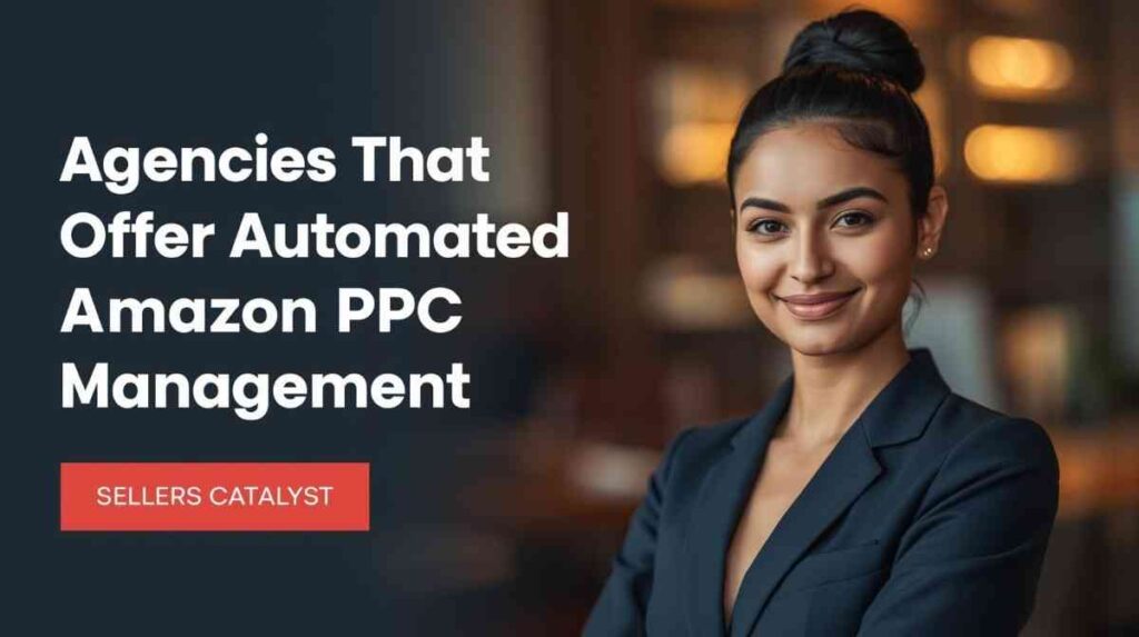 Agencies That Offer Automated Amazon PPC Management