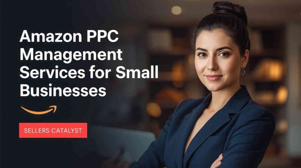 Amazon PPC Management Services for Small Businesses