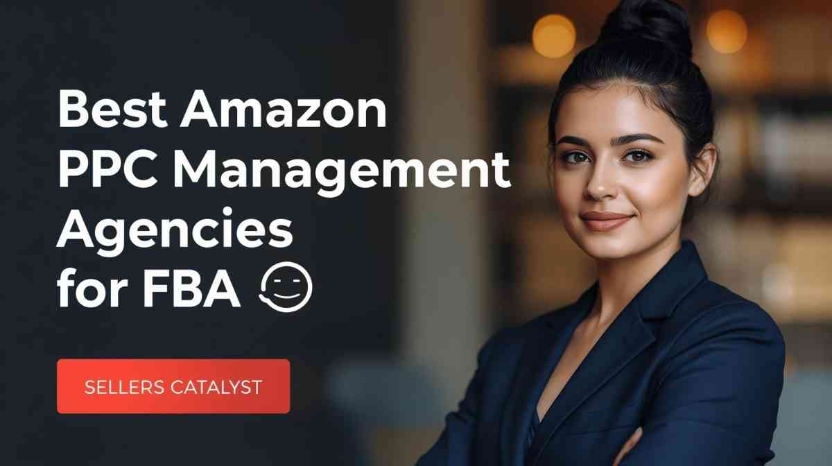 Best Amazon PPC Management Agencies for FBA