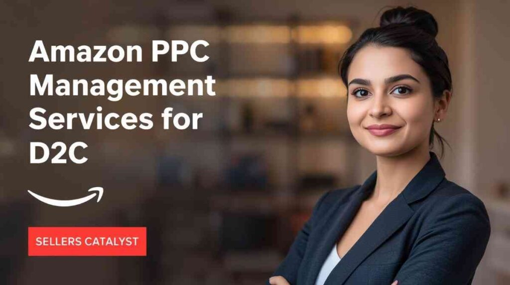 Amazon PPC Management Services for D2C