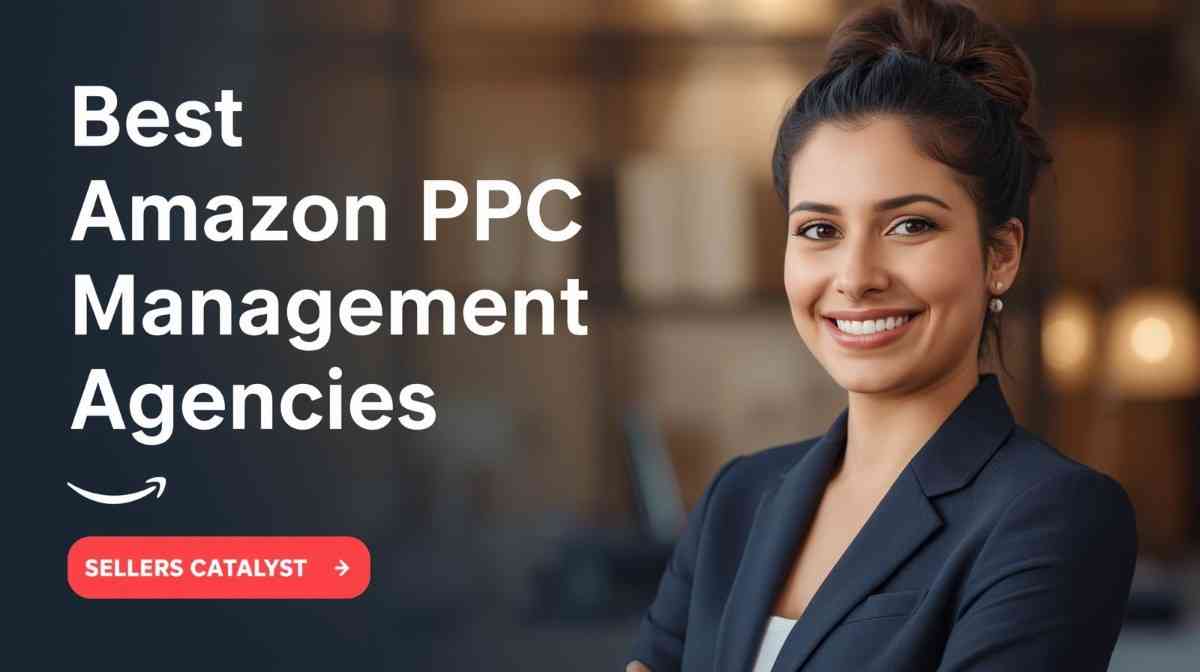 Best Amazon PPC Management Agencies